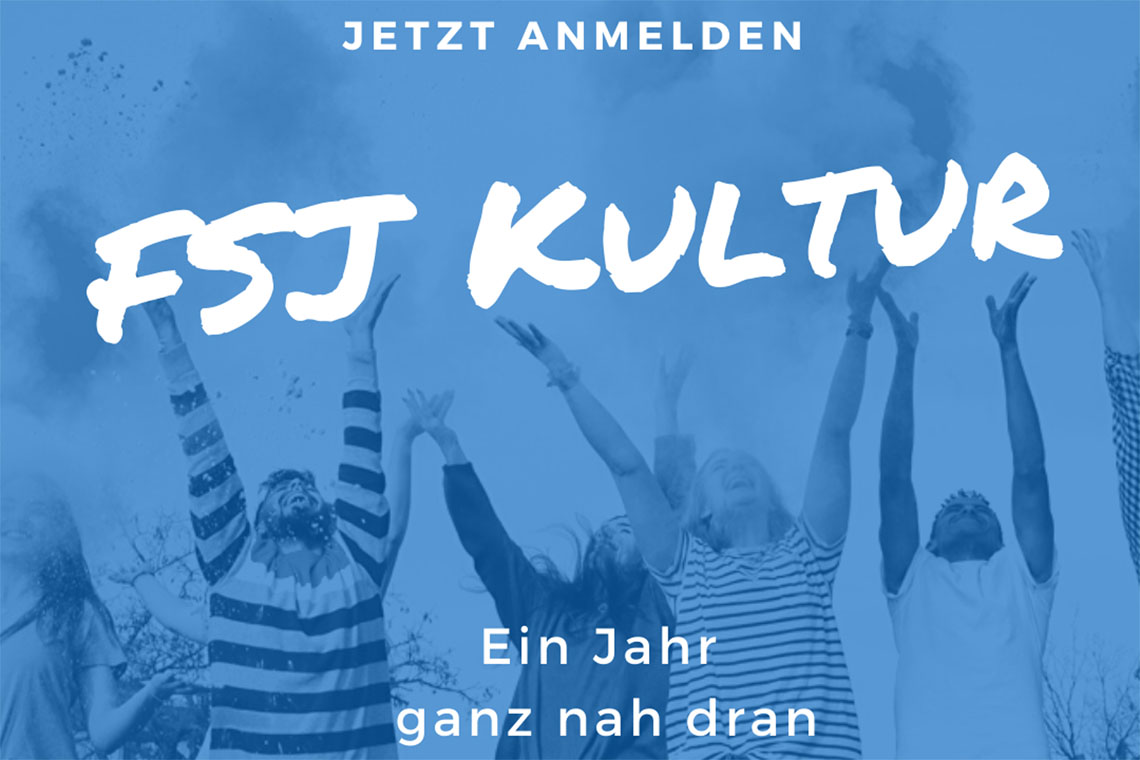 Jetzt anmelden für das FSJ Kultur! Jetzt anmelden für das FSJ Kultur!