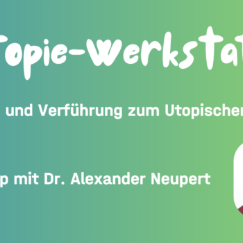 Utopie-Werkstatt