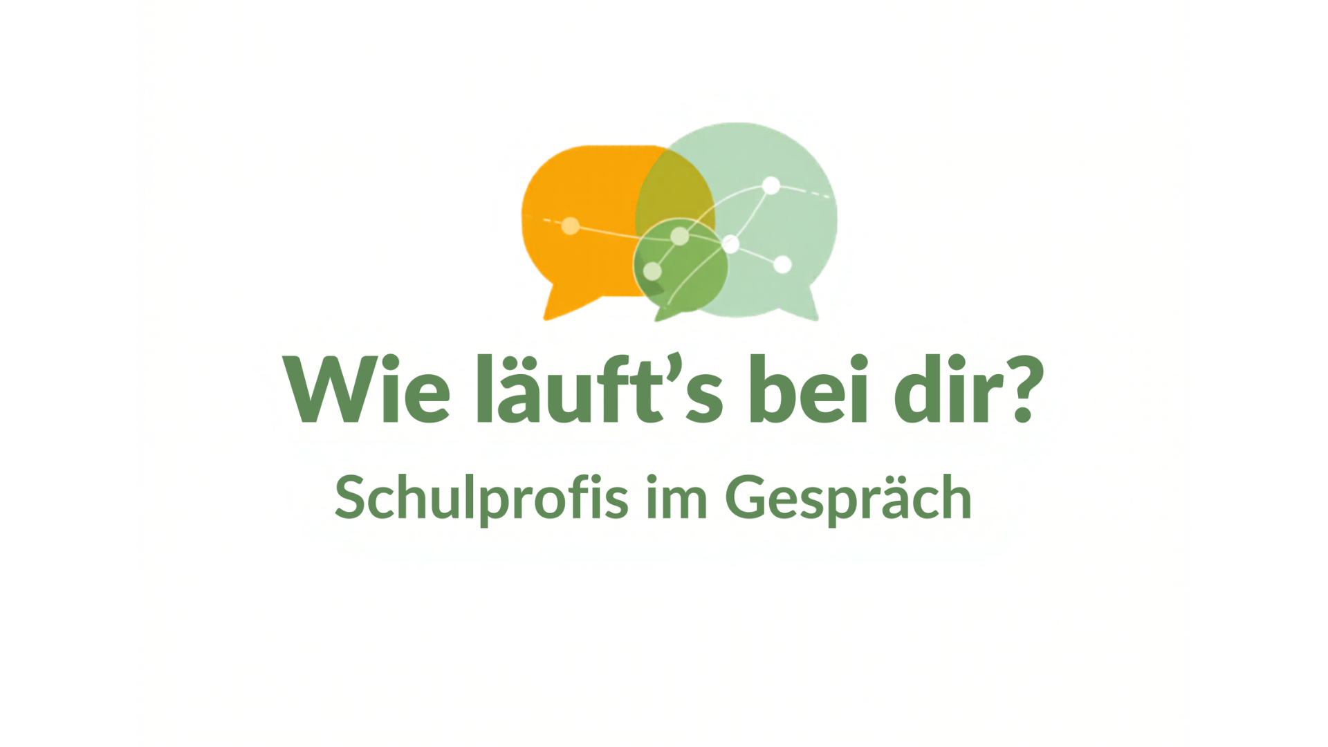 Einladung zum Austausch: Wie läuft’s bei dir? – Schulprofis im Gespräch
