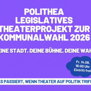 Polithea: Legislatives Theater zur Kommunalwahl 2026